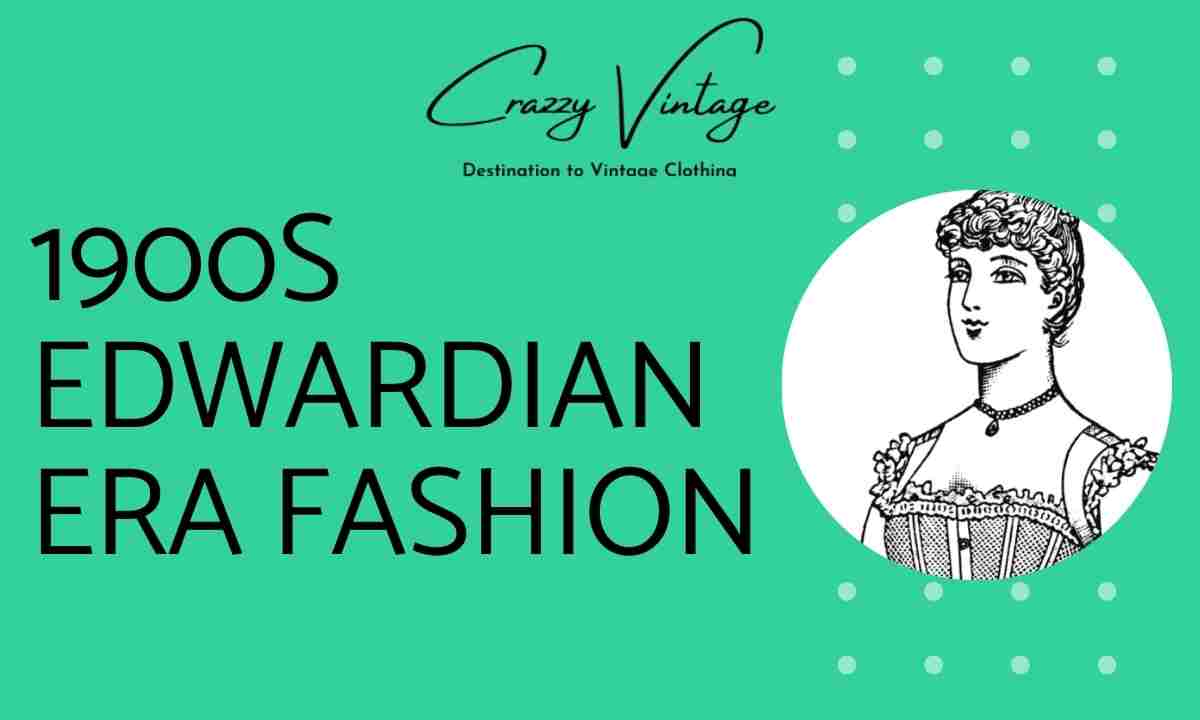 Edwardian Era Fashion